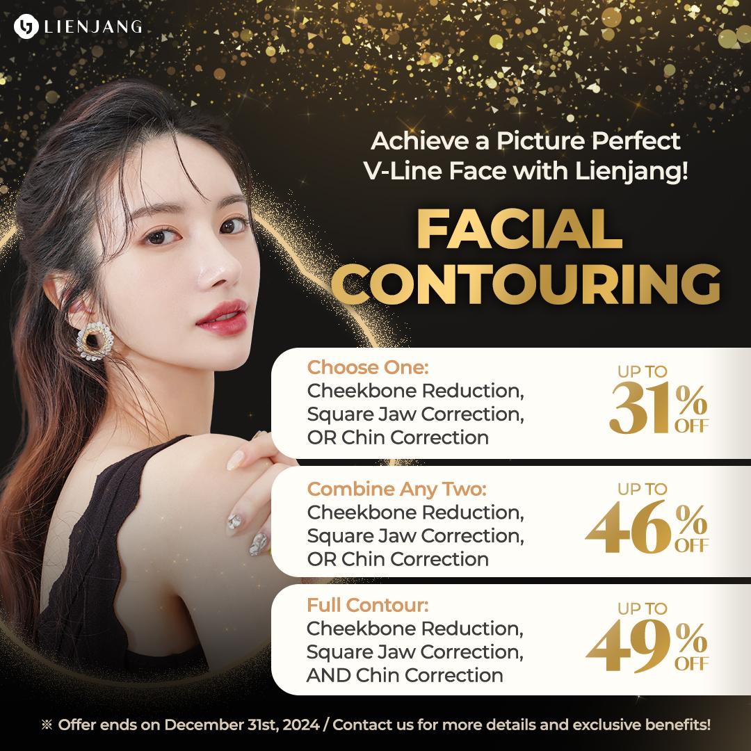 You can achieve a picture perfect V-line and jawline with Lienjang's facial contouring. Check out the promotional prices for each or combined treatments!