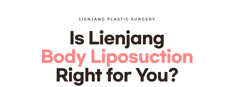 Title for lienjang liposuction and whether its right for you