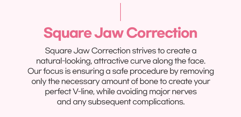 Square Jaw Correction