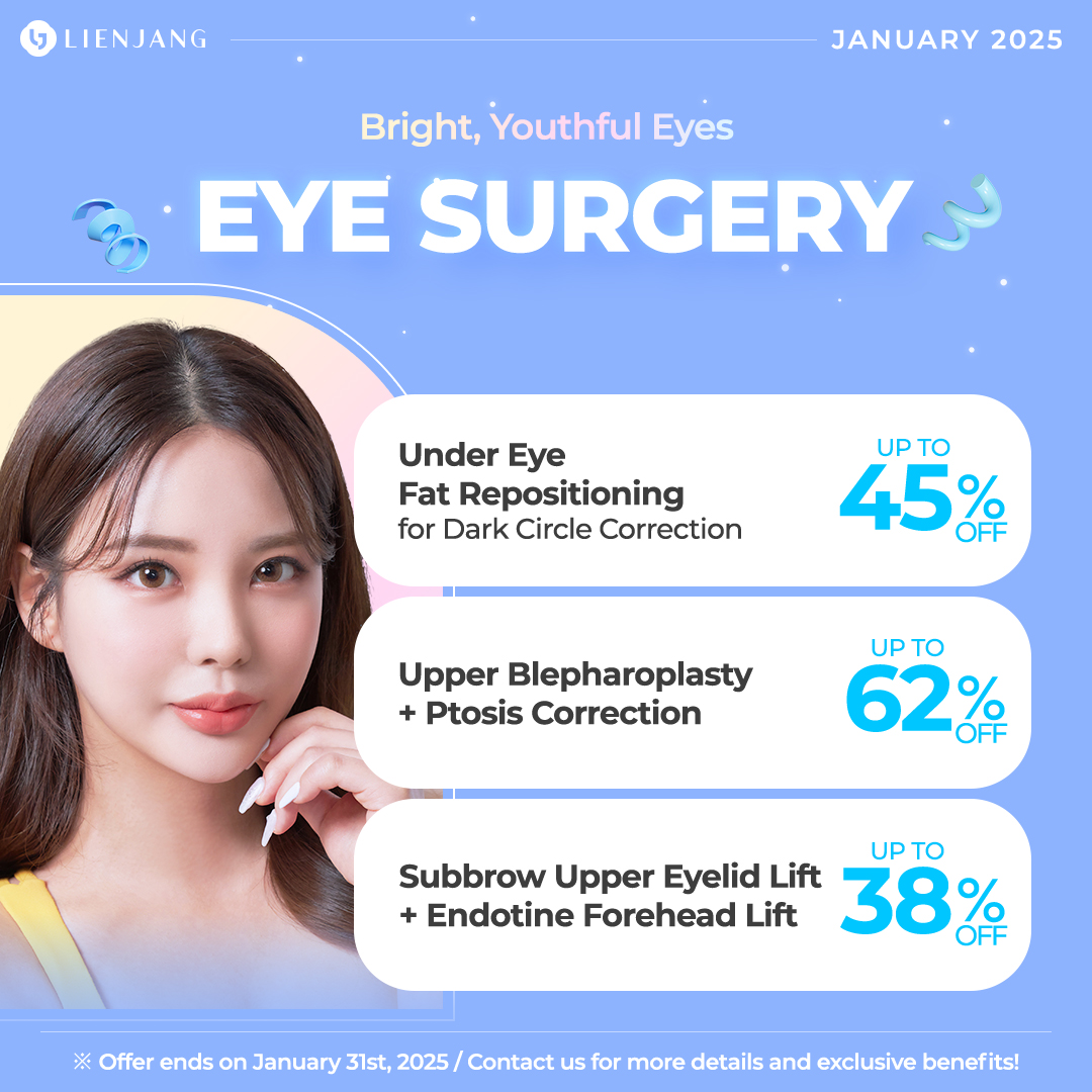 Check out Lienjang's eye surgery promotions for January! Under-eye fat repositioning, upper blepharoplasty and ptosis correction, subbrow upper eyelid lift and endotine forehead lift are on special deals with discounts!