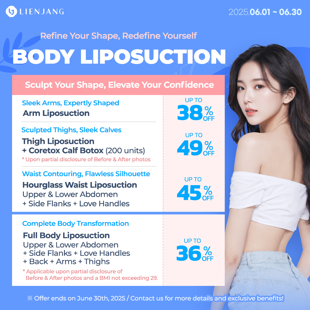 Lienjang invites you to a path to your dream body. Hourglass waist liposuction covers your upper & lower abdomen, along with side flanks and love handles. Arms and thighs are also on special promotion for liposuction!