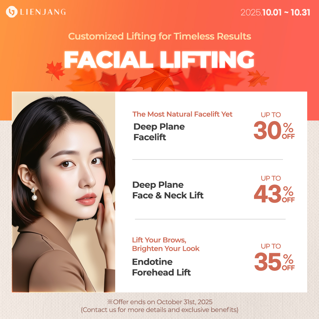 Experience customized lifting solution for a youthful appearance at Lienjang! Lienjang Lifting surgeries such as mini facelift, SMAS facelift, Deep Plane Facelift, Deep Plane face and neck lift, and endotine forehead lift are on sale!
