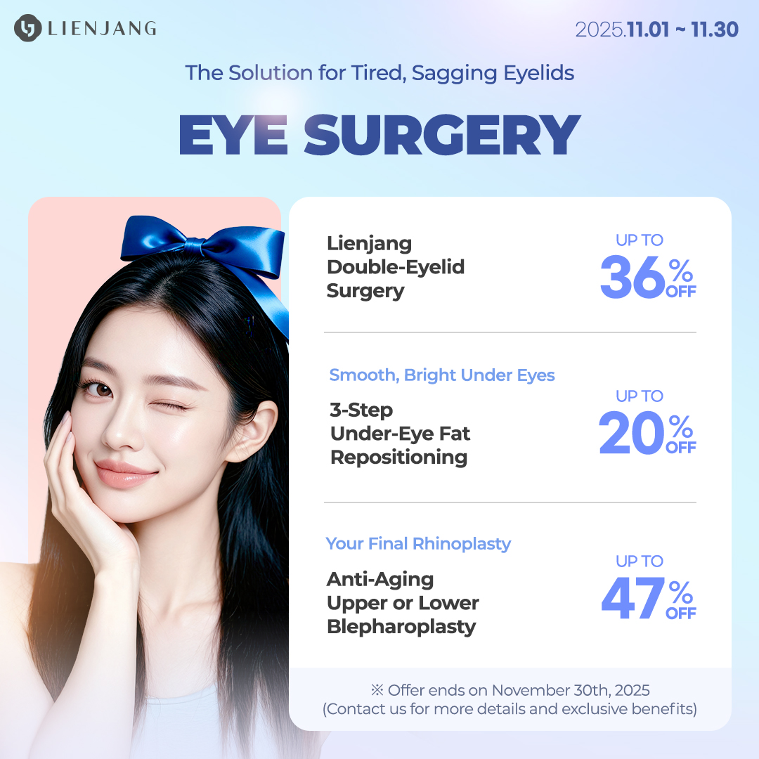 Check out Lienjang's eye surgery promotions for this month! Double Eyelid surgery, upper & lower blepharoplasty, and 3 step total under-eye fat repositioning are on special deals with discounts!