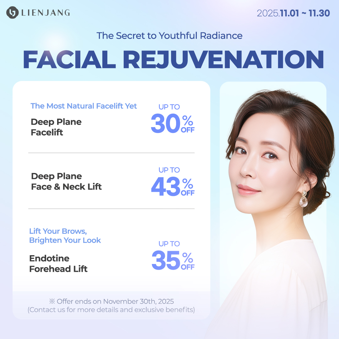 Experience customized lifting solution for a youthful appearance at Lienjang! Lienjang Lifting surgeries such as mini facelift, SMAS facelift, Deep Plane Facelift, Deep Plane face and neck lift, and endotine forehead lift are on sale!