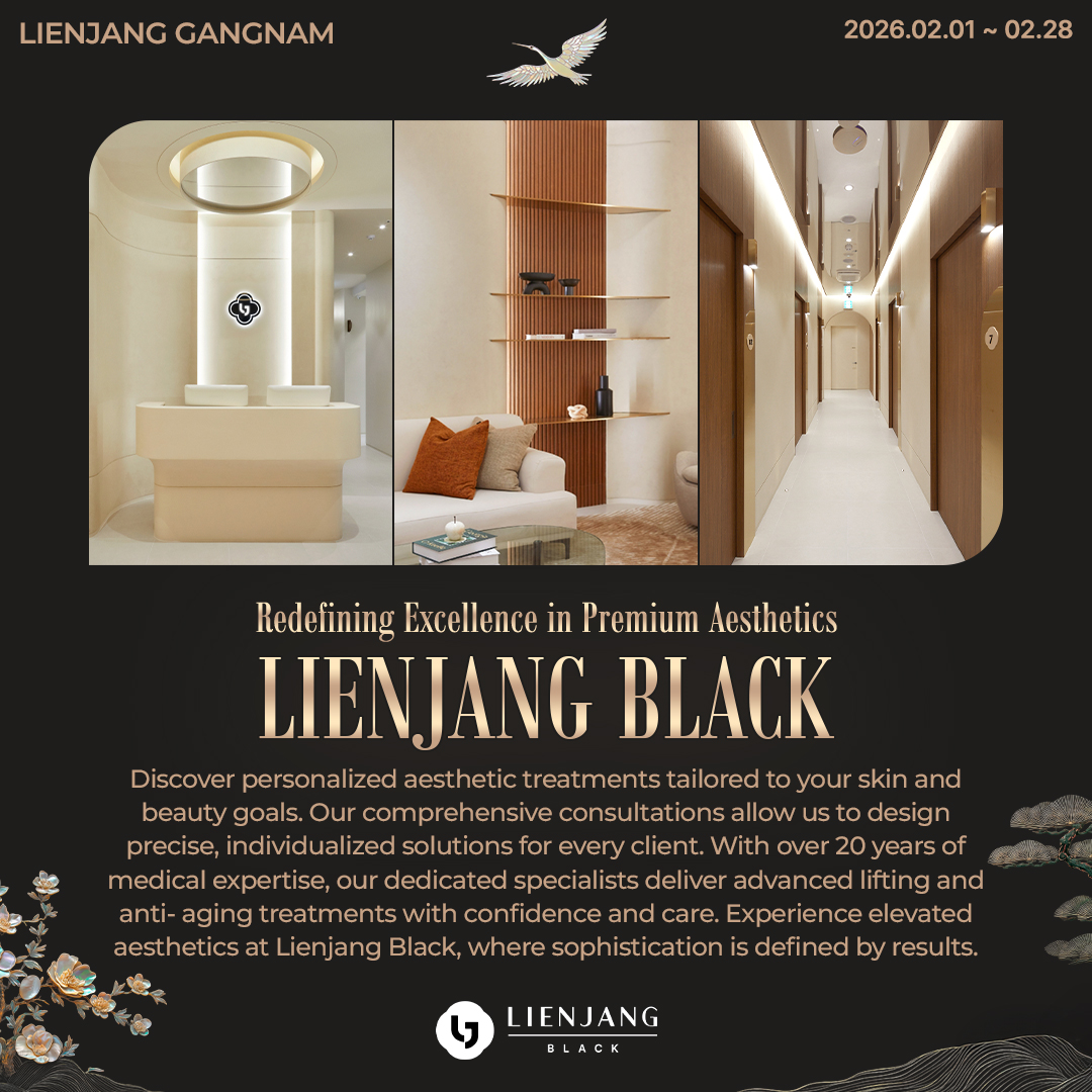 Experience premium, private skincare treatments at luxury, premium lounge of Lienjang Black. Only at Gangnam branch.
