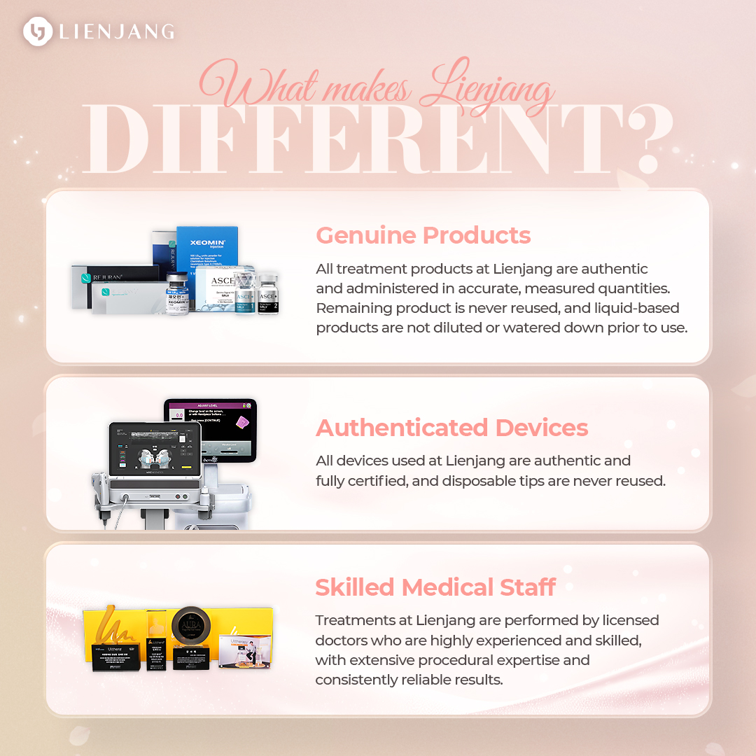 What is special about Lienjang? We only use authentic tips and certified devices & products. Lienjang never waters injectables down or reuse any equipment. As one of the most trusted, well-known, and experienced clinics leading K-beauty, we promise you the safest, most transparent and satisfying results at all times.